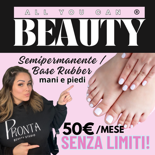 MANI E PIEDI SENZA LIMITE 50€ AL MESE